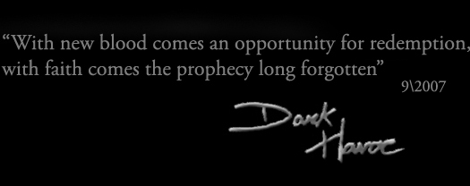 “With new blood comes an opportunity for redemption, With faith comes the prophecy long forgotten”